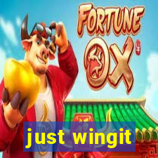 just wingit